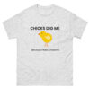 Chicks Dig Me - Men's classic tee